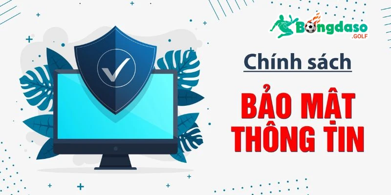 Cách thức thu thập và sử dụng thông tin theo chính sách bảo mật