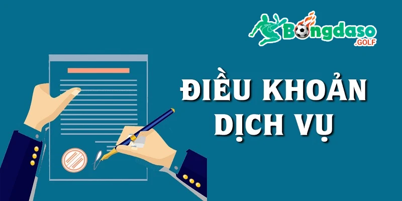 Khái niệm tổng quan nhất về điều khoản dịch vụ Bongdaso.golf